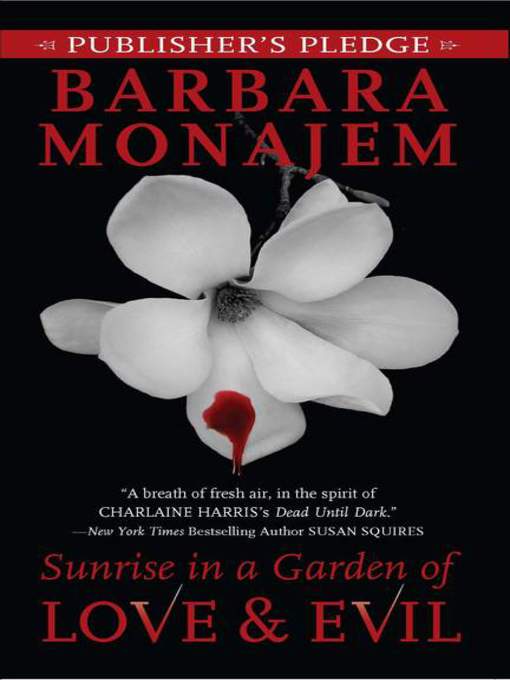 Title details for Sunrise in a Garden of Love & Evil by Barbara Monajem - Available